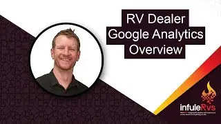 RV Dealer Google Analytics Audit (2018) - Does Your Website Work?