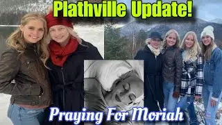 Plath Family Shocking Update! New Season Spoiler! Moriah Health Crisis.