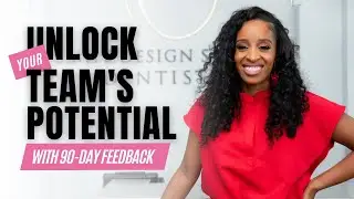 Unlock Your Dental Team's Potential: Mastering the Art of 90-Day Structured Feedback