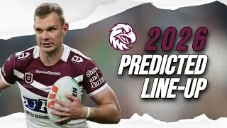 NRL 2026 | MANLY WARRINGAH SEA EAGLES PREDICTED LINE-UP