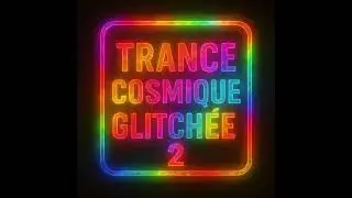 Trance Cosmique Glitch&eacute;e 2      #robotiquerythmique #thetawaves #fr&eacute;quencesacr&eacute;e  #codexgalactique