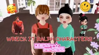 DRESS TO IMPRESS BUT I ONLY DO WRECK IT RALPH CHARACTERS! #dti #dresstoimpress