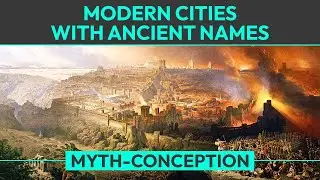 Myth: Modern Cities with Ancient Names