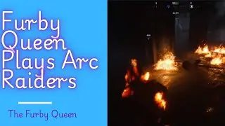 Helping or Hindering ~ Furby Queen Plays ARC Raiders