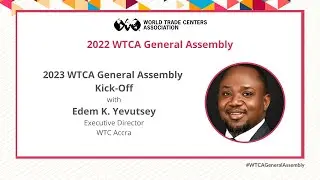 2022 WTCA General Assembly: Introducing 2023 GA and Closing Remarks