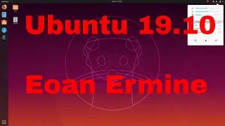 Ubuntu 19.10 Eoan Ermine Install-Walkthrough-Tweak