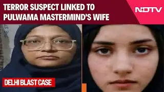 Delhi Blast Probe: Terror Suspect Linked To Pulwama Mastermind's Wife, Say Sources