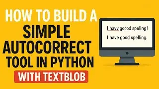 How to Build a Simple Autocorrect Tool in Python with TextBlob