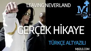Leaving Neverland   Ger&ccedil;ek Hikaye