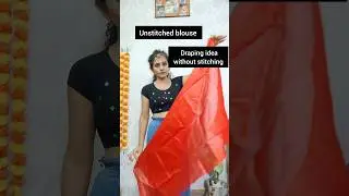 Unstitched blouse draping idea without stitching #hack #blouse #viral #festival #diyblouse