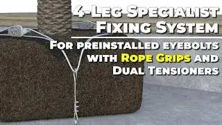 Specialist Fixing System Attaching to Preinstalled Eyebolts: 4-Legs, Rope Grips & Dual Tensioners