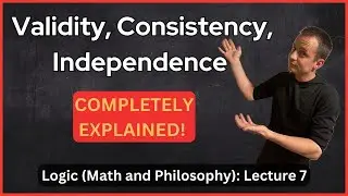 Lecture 7 (Logic) Validity, Consistency, and Independence of Axioms