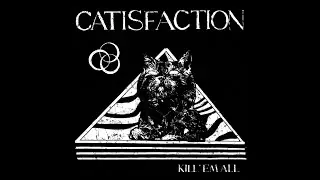 Catisfaction - Kill 'Em All (2021)