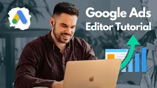 Google Ads Editor Tutorial – so nutzt du den Ads Editor!