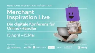 Merchant Inspiration LIVE: Die Online-Konferenz f&uuml;r H&auml;ndler*innen aller Art!