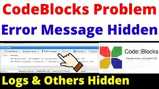How to Fix CodeBlocks Logs & Others Window Hidden Problem | CodeBlocks Error Messages not Showing