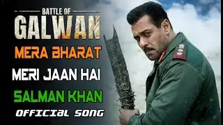 Battle of Galwan: Mera Dil Meri Jaan | Salman Khan | Jai Hind | Apporva Lakhia | #salmankhan