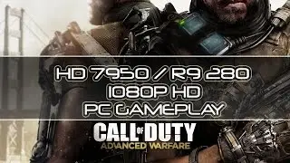 COD: Advanced Warfare [60FPS] (Max / Very High / Ultra Settings) - HD 7950 / R9 280 Gameplay