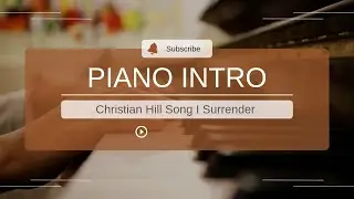 I Surrender Christian Hill Song Piano Intro 2022 #Shorts