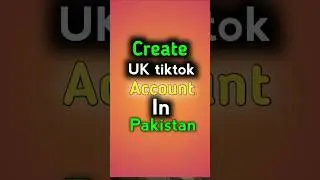 How To Make Uk TikTok Account in Pakistan | how to make uk account on TikTok | make without VPN,sim