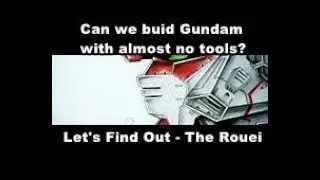 Can we build Gundam with almost no tools? Let's Find out! The Rouei