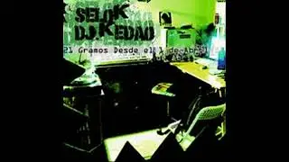 Sélok & DJ Kedao - 21 Gramos Desde El 1 De Abril (2007) (MAQUETA INÉDITA COMPLETA) +LINK DE DESCARGA