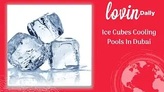Ice Cubes Cooling Pools In Dubai