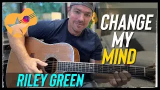 Change My Mind | Riley Green | Beginner Guitar Lesson