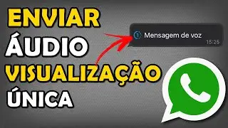 WhatsApp - Enviar Áudio de Visualização Única