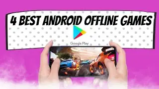 4 BEST ANDROID OFFLINE GAMES-YOU CAN TRY IT