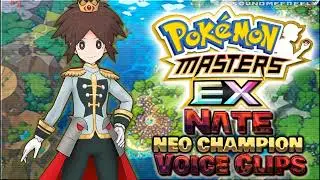 All Nate - Neo Champion - Voice Clips &bull; Pok&eacute;mon Masters EX &bull; Lines &bull; (Kyle Castellani) - ENGLISH