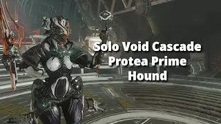 Protea Prime Hound Solo Void Cascade Level Cap | Warframe