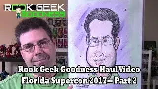 Rook Geek Goodness Haul Video Florida Super Con 2017--Part 2