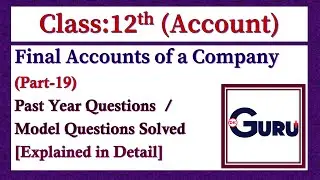 Company Final Account Class 12 | Finanal Accounts Exam Questions | Final Account Questions Class 12