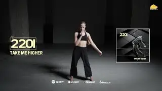 2201 - Take Me Higher (Radio Edit) Official music video