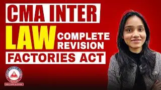 CMA Inter | BUSINESS LAWS & ETHICS | LEC 9 FACTORIES ACT