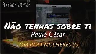 Não tenhas sobre ti | Playback Tom Feminino (G)