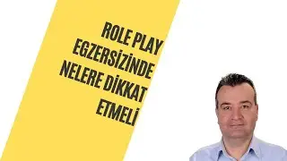 Role Play Egzersizinde Nelere Dikkat Etmeli?