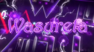 Wasureta 100% // Jump From Bloodbath // Geometry Dash Extreme Demon