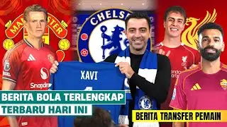Berita Bola Terbaru Hari Ini - Xavi Latih Chelsea🔥 Mo Salah Kembali ke Roma😱 McTominay Bak to MU🚨