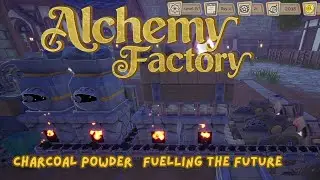 Charcoal Powder - Fuelling the Future | Alchemy Factory Ep.2