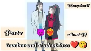 Teacher and student love story #wangxian #lanzhan #weiying
