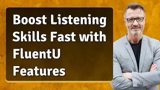 Boost Listening Skills Fast with FluentU Features