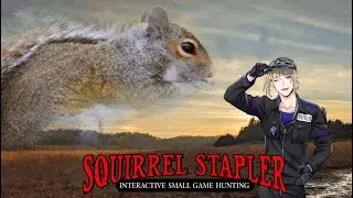 Let's Stream!: Squirrel Stapler (Highlights)