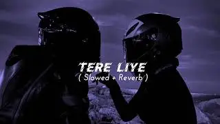 Tere liye oo (slowed & reward) #pleasesubscribe #youtubevideo 