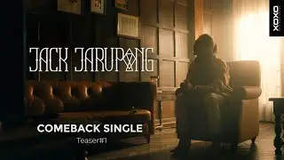[Official Teaser #1] JACK JARUPONG COMEBACK SINGLE