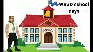 WR3D School Days | Episode 1 | Game Of Distraction