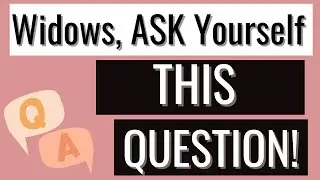 Widows, Ask Yourself THIS Question |  Widow Has Great Advice To Others Going Through Grief And Loss
