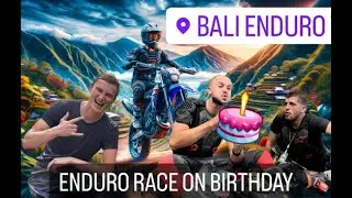 Enduro Race on Double Birthday in Bali⚡️ Эндуро Бали