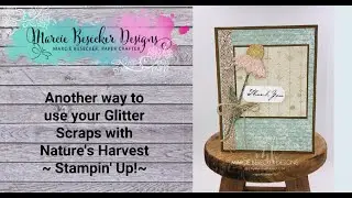 Еще один способ использовать остатки блесток от Nature's Harvest &mdash; Stampin' Up